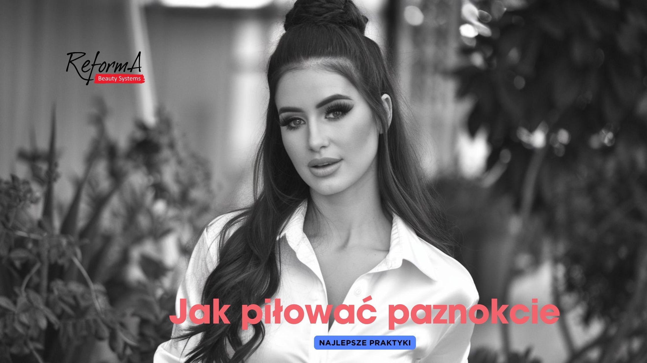 Jak piłować paznokcie – najlepsze praktyki
