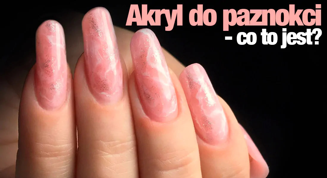 Akryl do paznokci – co to jest? Co jest potrzebne do metody akrylowej?