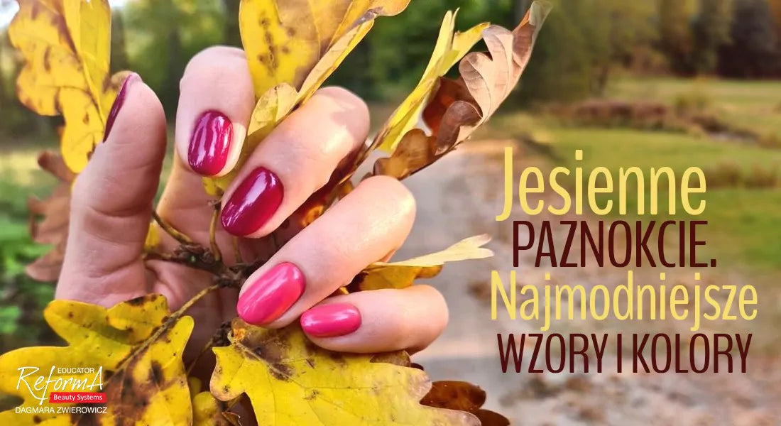 Jesienne paznokcie. Najmodniejsze wzory i kolory