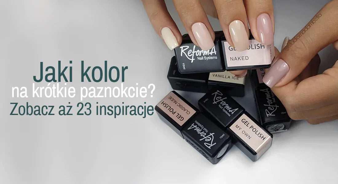 Jaki kolor na krótkie paznokcie? Zobacz aż 23 inspiracje
