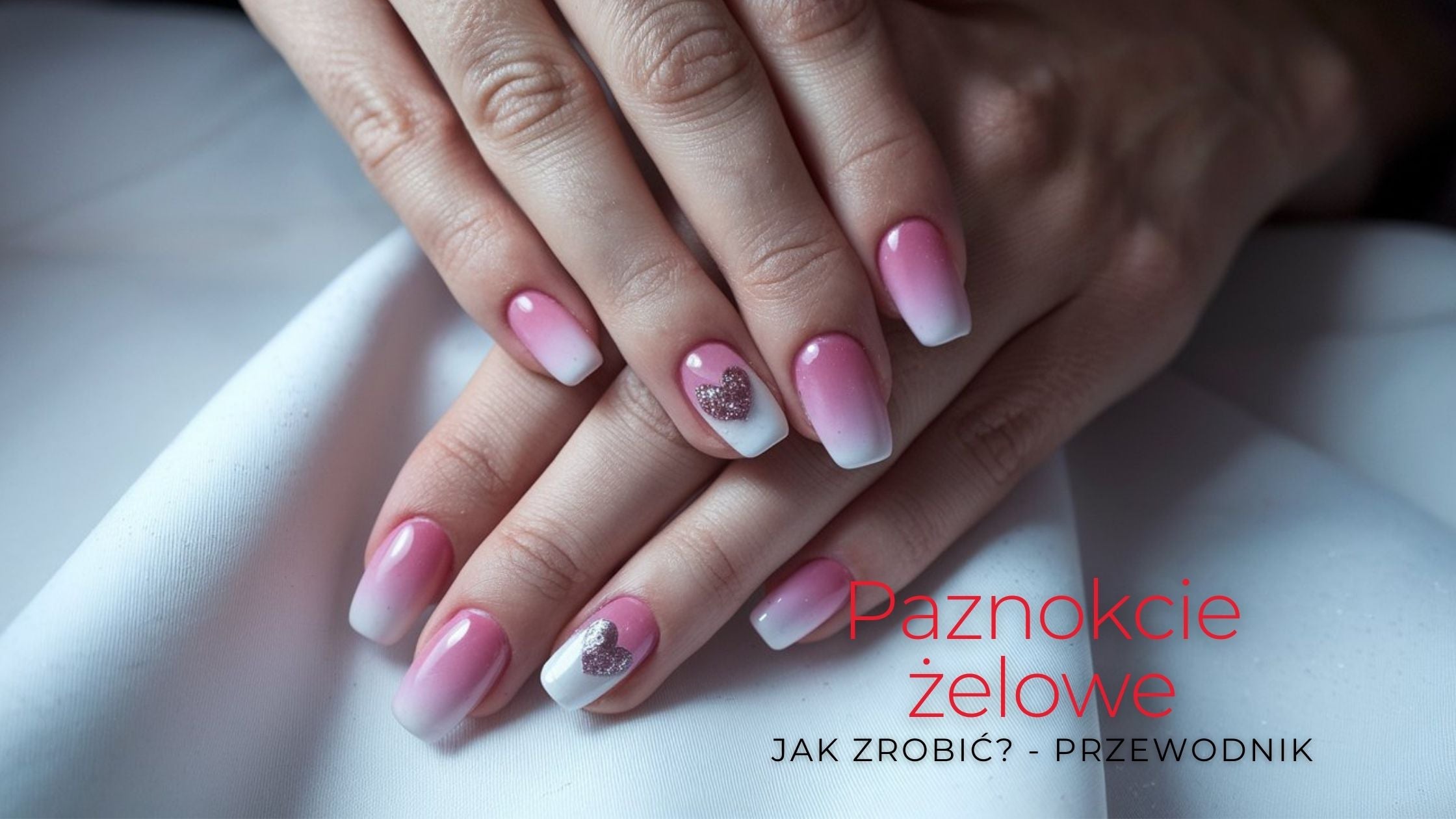 Paznokcie żelowe krok po kroku: Kompletny przewodnik dla początkujących