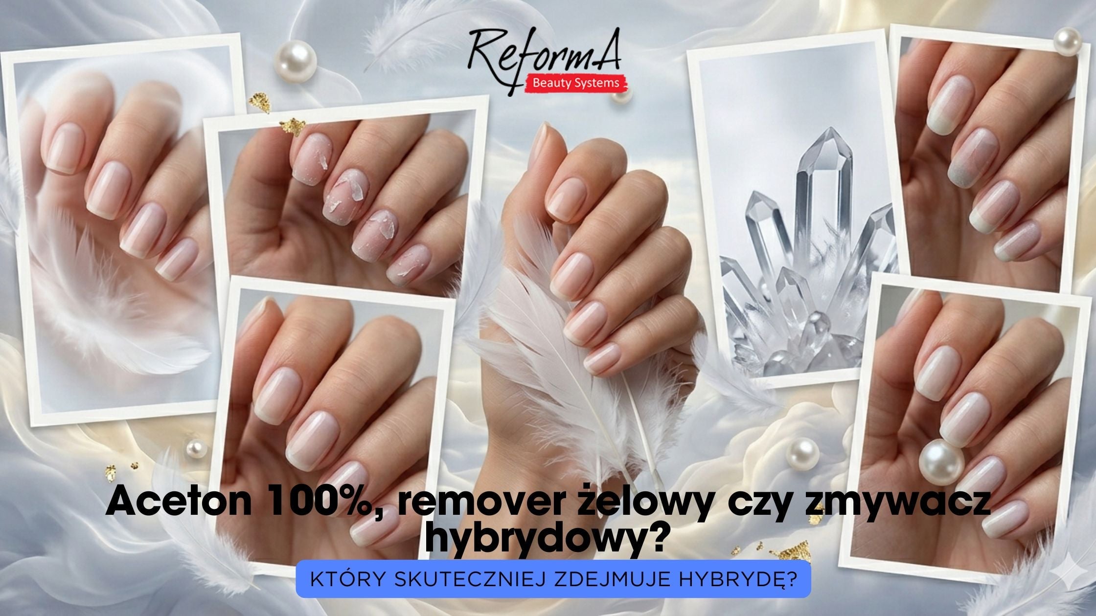 Aceton 100%, remover żelowy czy zmywacz hybrydowy? Który skuteczniej zdejmuje hybrydę?