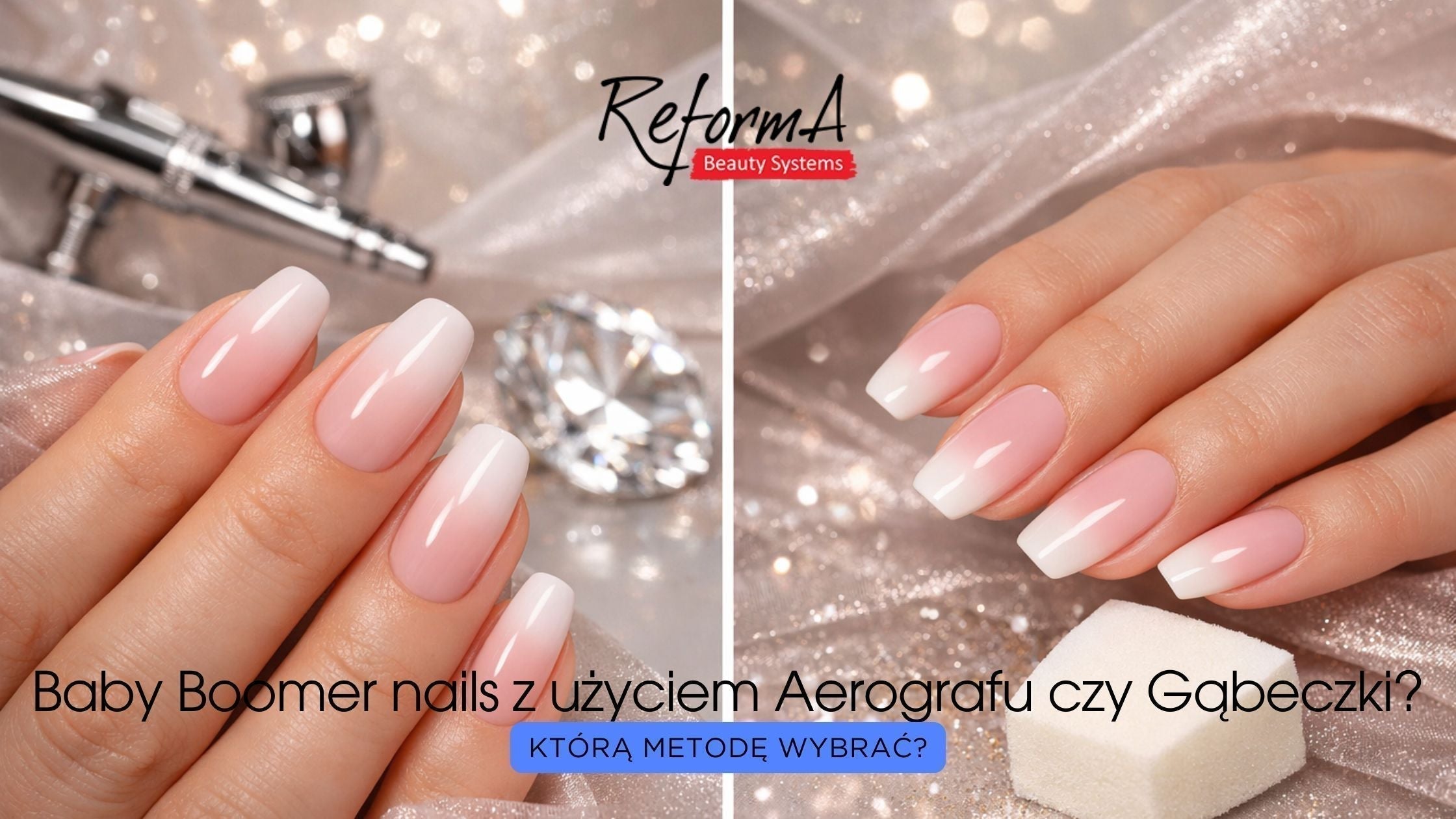 Baby Boomer nails z użyciem Aerografu czy Gąbeczki? Którą metodę wybrać?