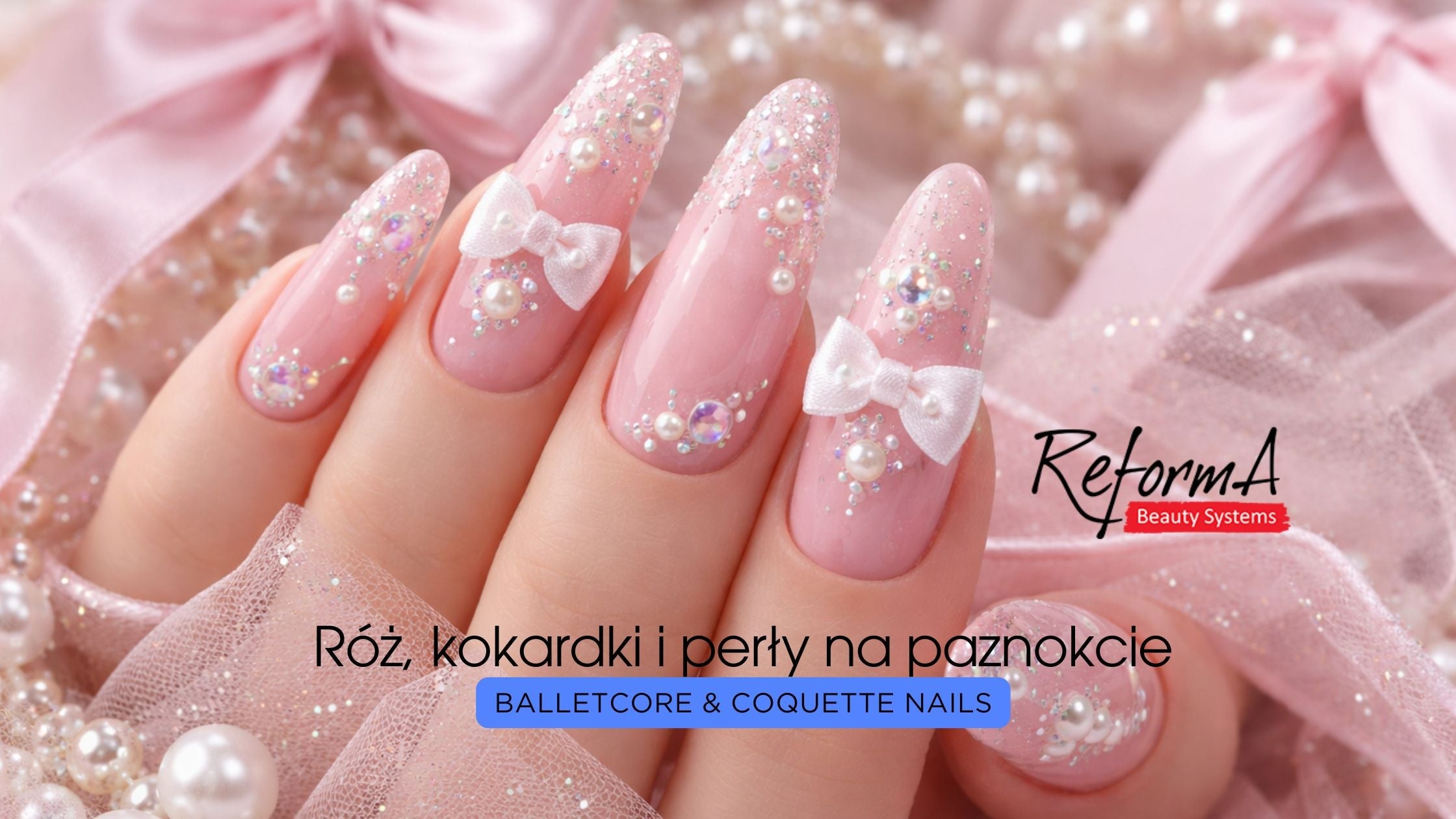 Balletcore & Coquette Nails: Róż, kokardki i perły na paznokcie