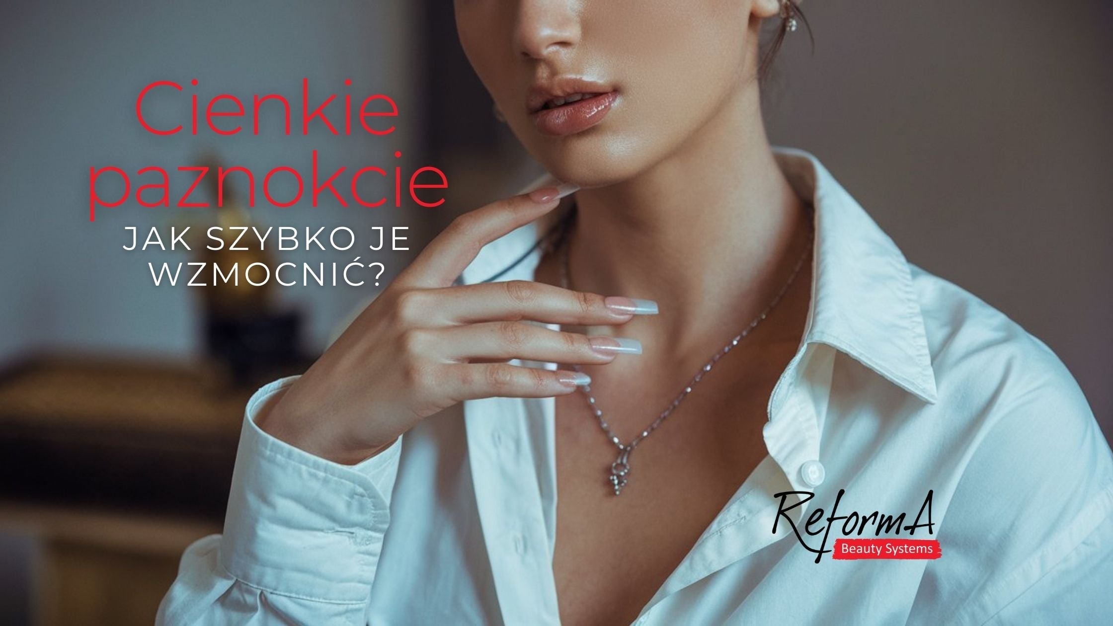 Cienkie paznokcie - jak szybko je wzmocnić?