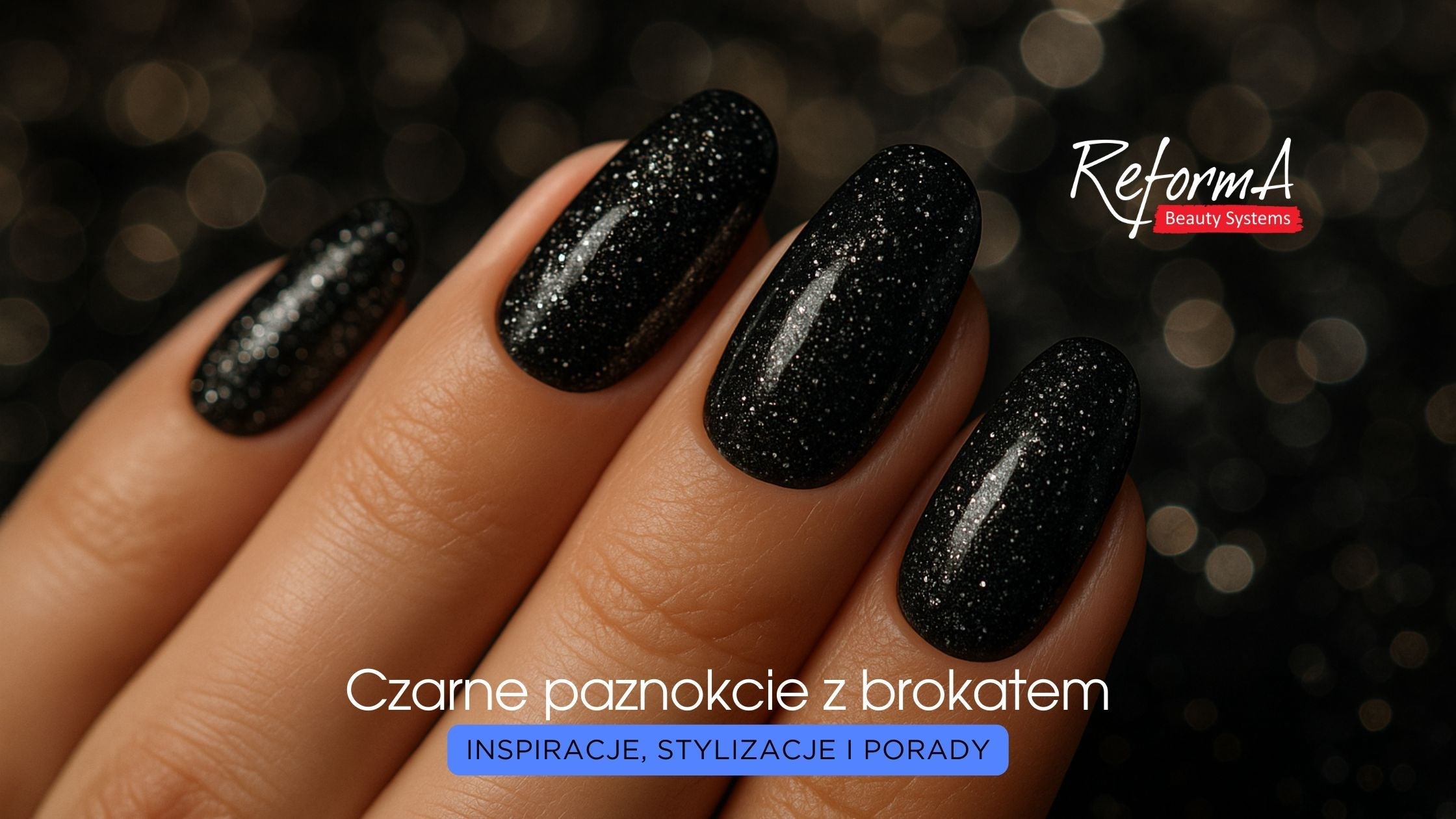 Czarne paznokcie z brokatem – inspiracje, stylizacje i porady