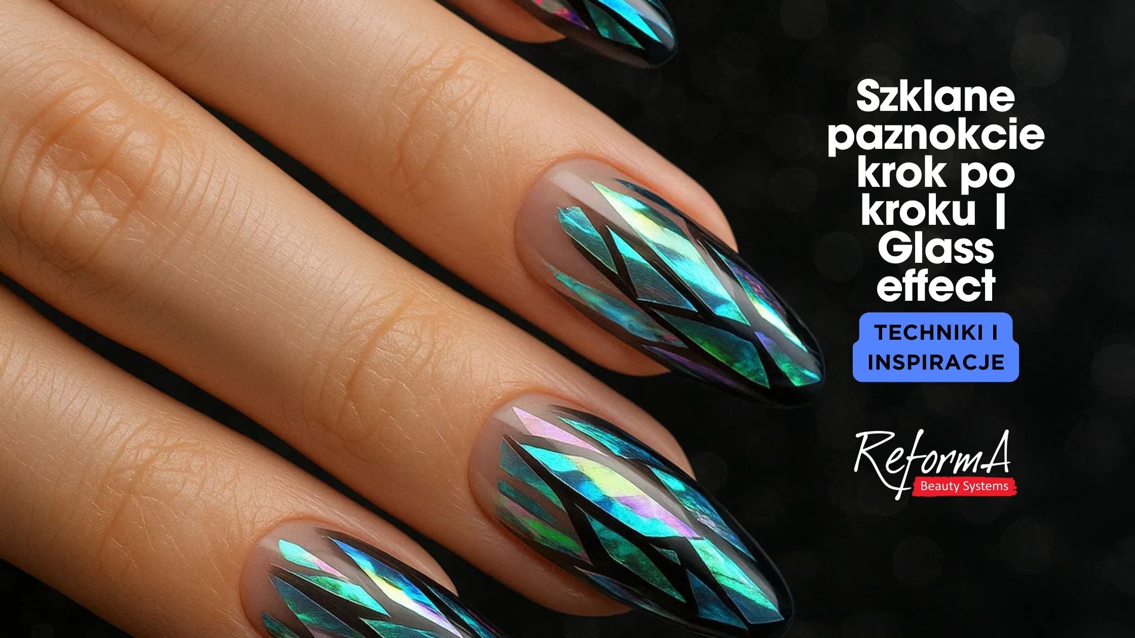 Szklane paznokcie krok po kroku | Glass effect – techniki i inspiracje
