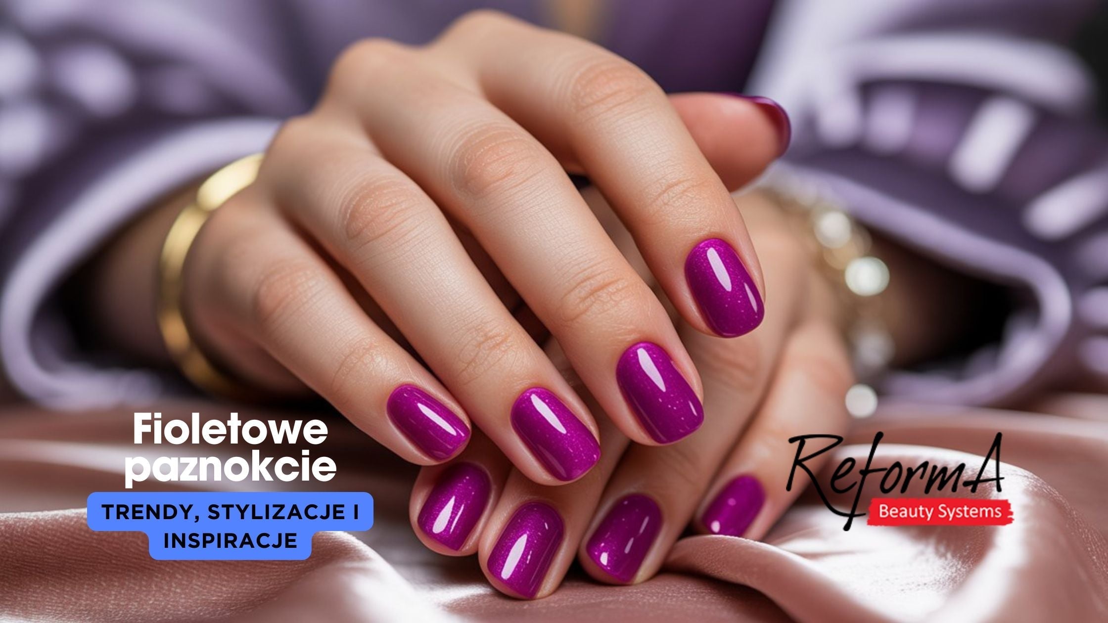 Fioletowe paznokcie – trendy, stylizacje i inspiracje