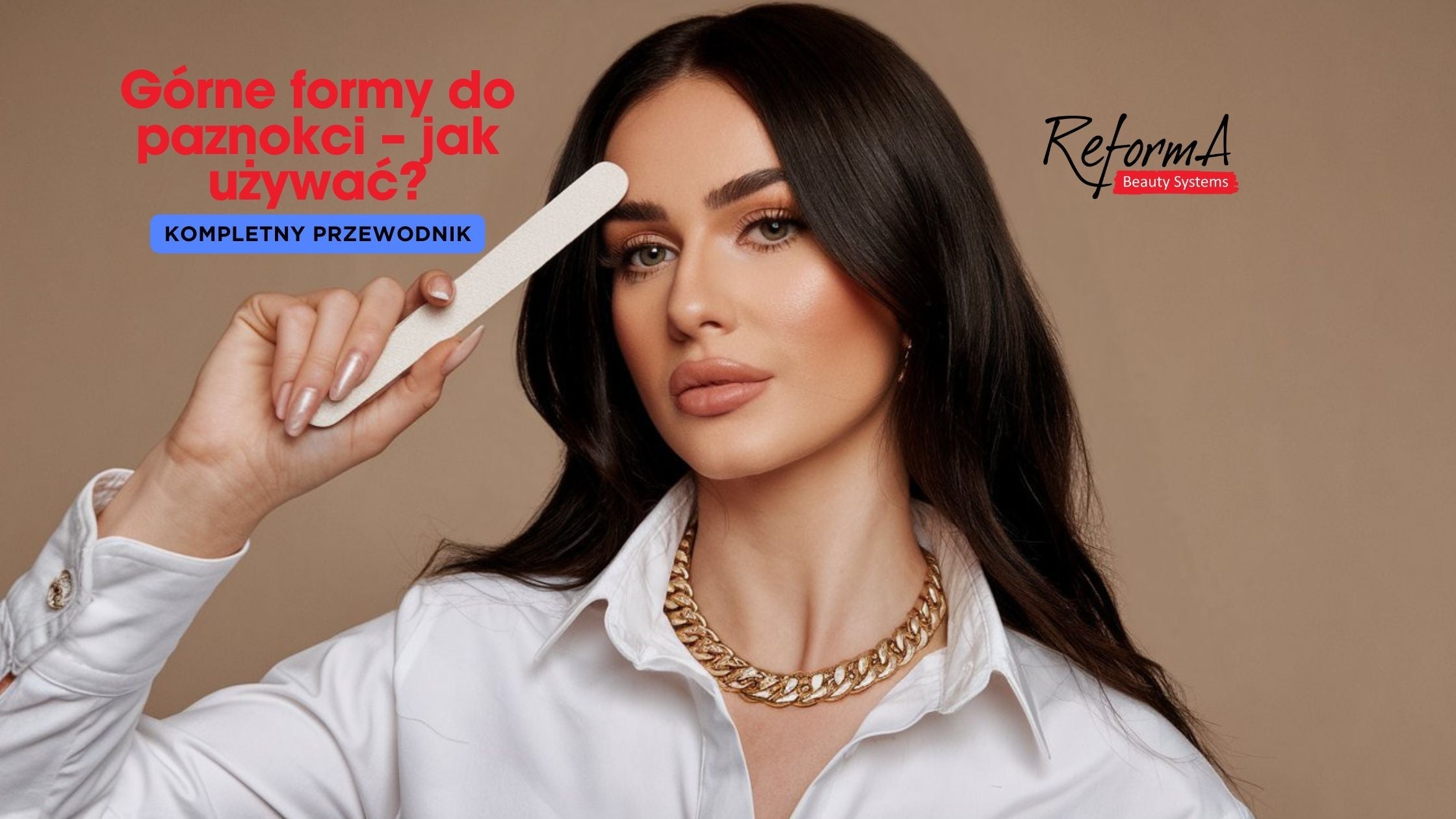 Górne formy do paznokci – jak używać? Kompletny przewodnik