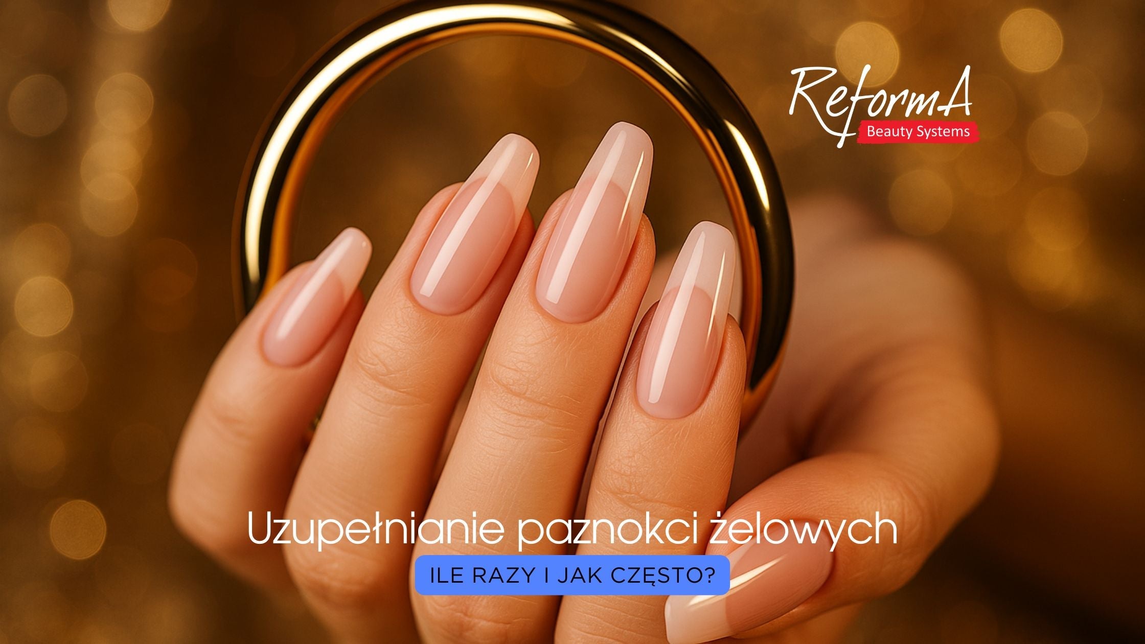Uzupełnianie paznokci żelowych – ile razy i jak często?