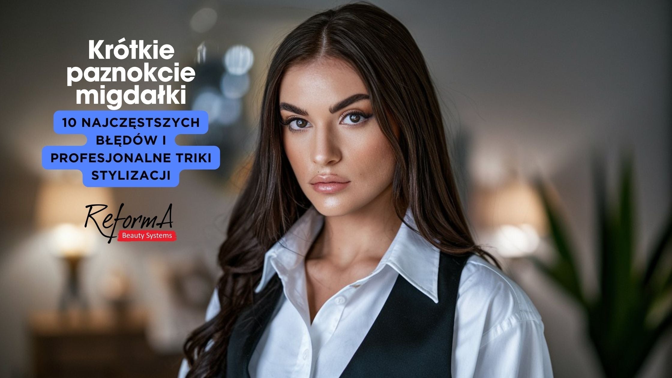 Krótkie paznokcie migdałki – 10 najczęstszych błędów i profesjonalne triki stylizacji