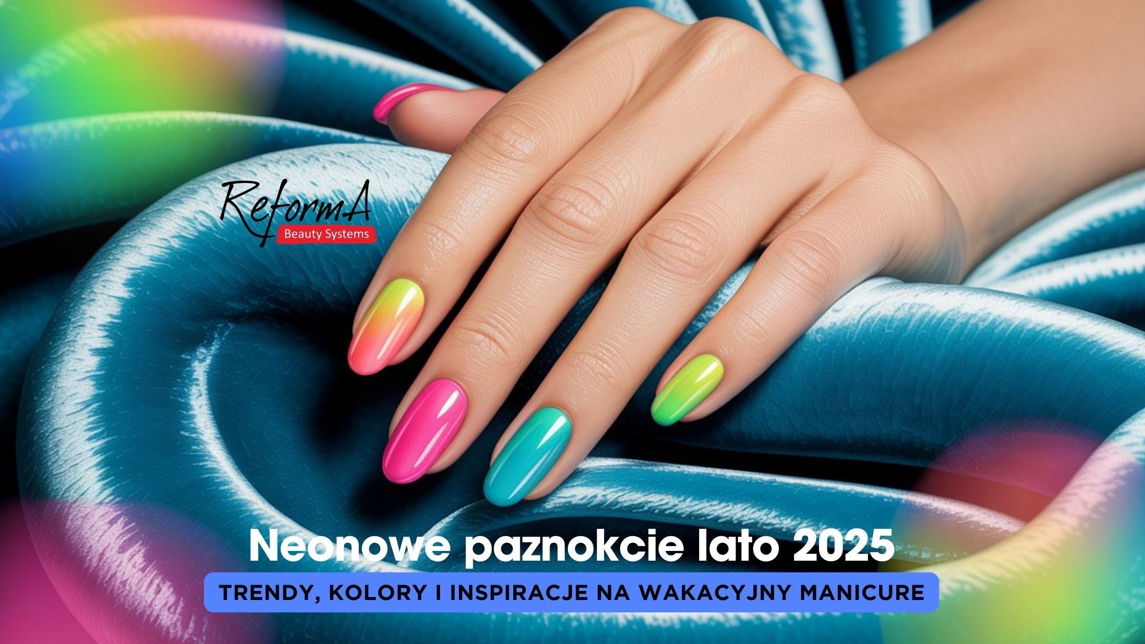 Neonowe paznokcie lato 2026 – trendy, kolory i inspiracje na wakacyjny manicure