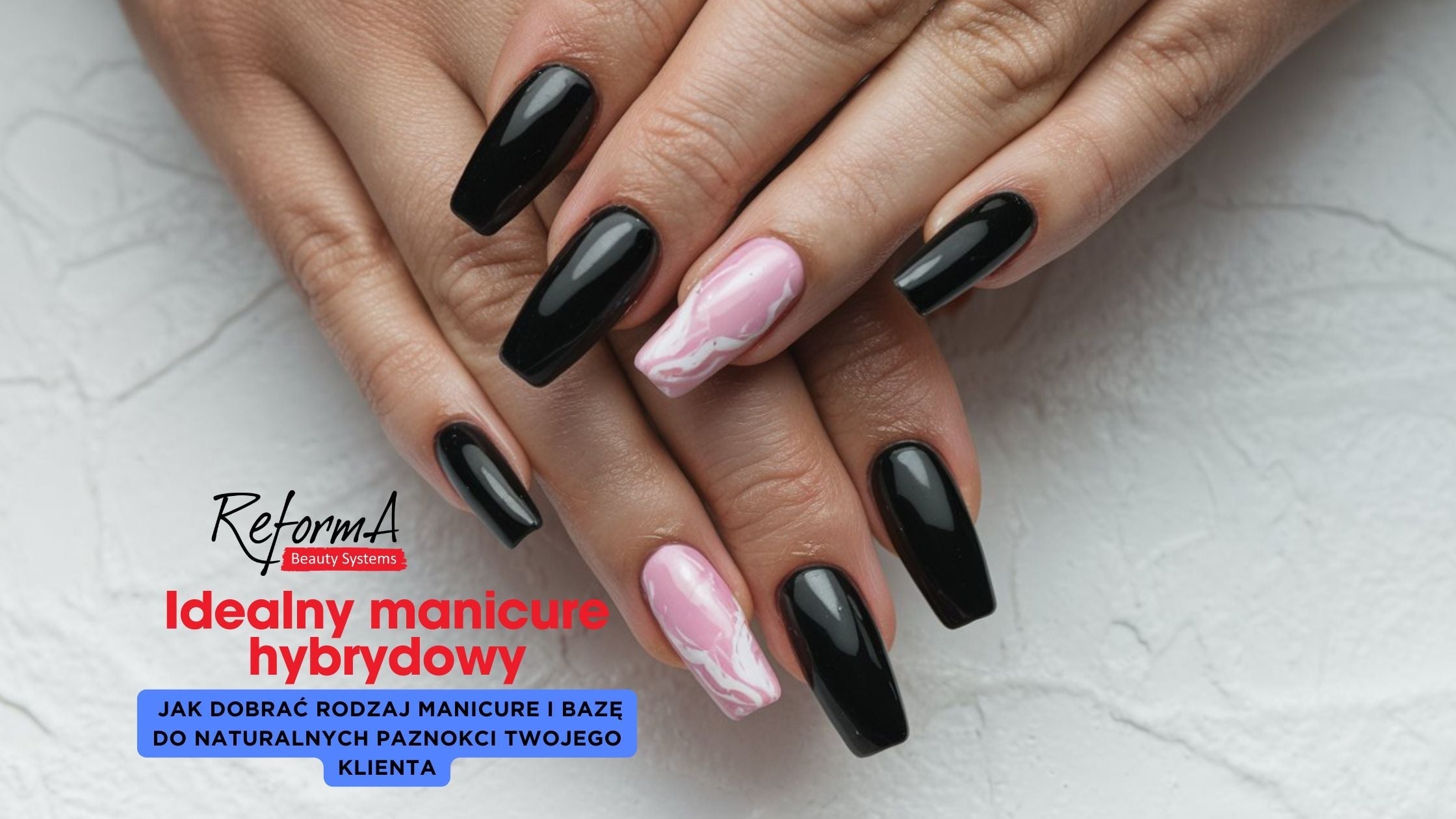 Profesjonalny dobór manicure i baz hybrydowych do różnych typów paznokci naturalnych