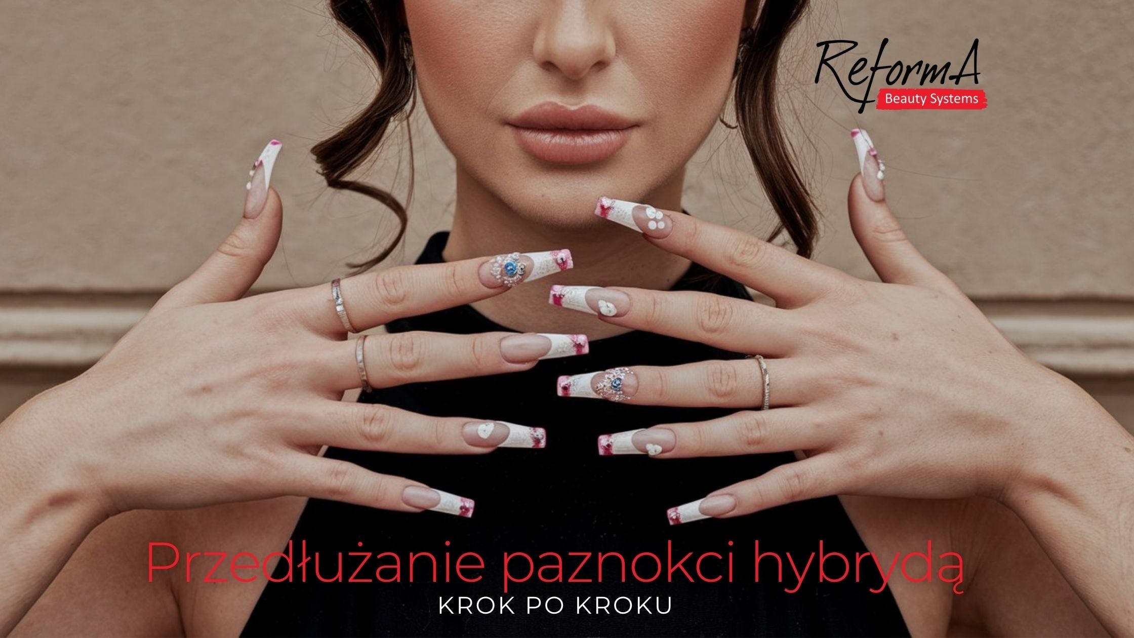 Przedłużanie paznokci hybrydą krok po kroku