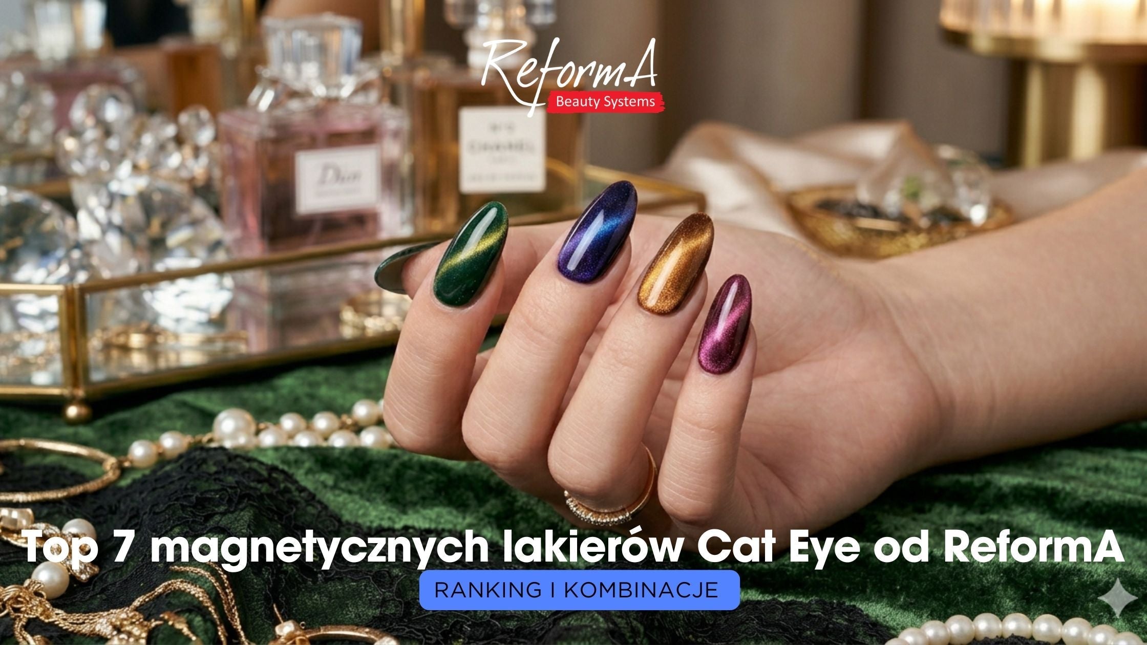 Top 7 magnetycznych lakierów Cat Eye od ReformA – ranking i kombinacje