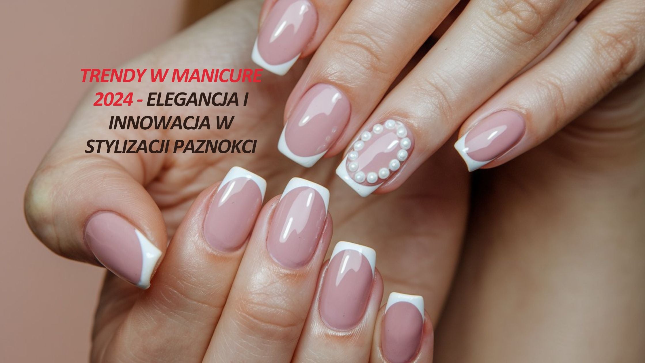 Trendy w manicure 2024 - elegancja i innowacja w stylizacji paznokci