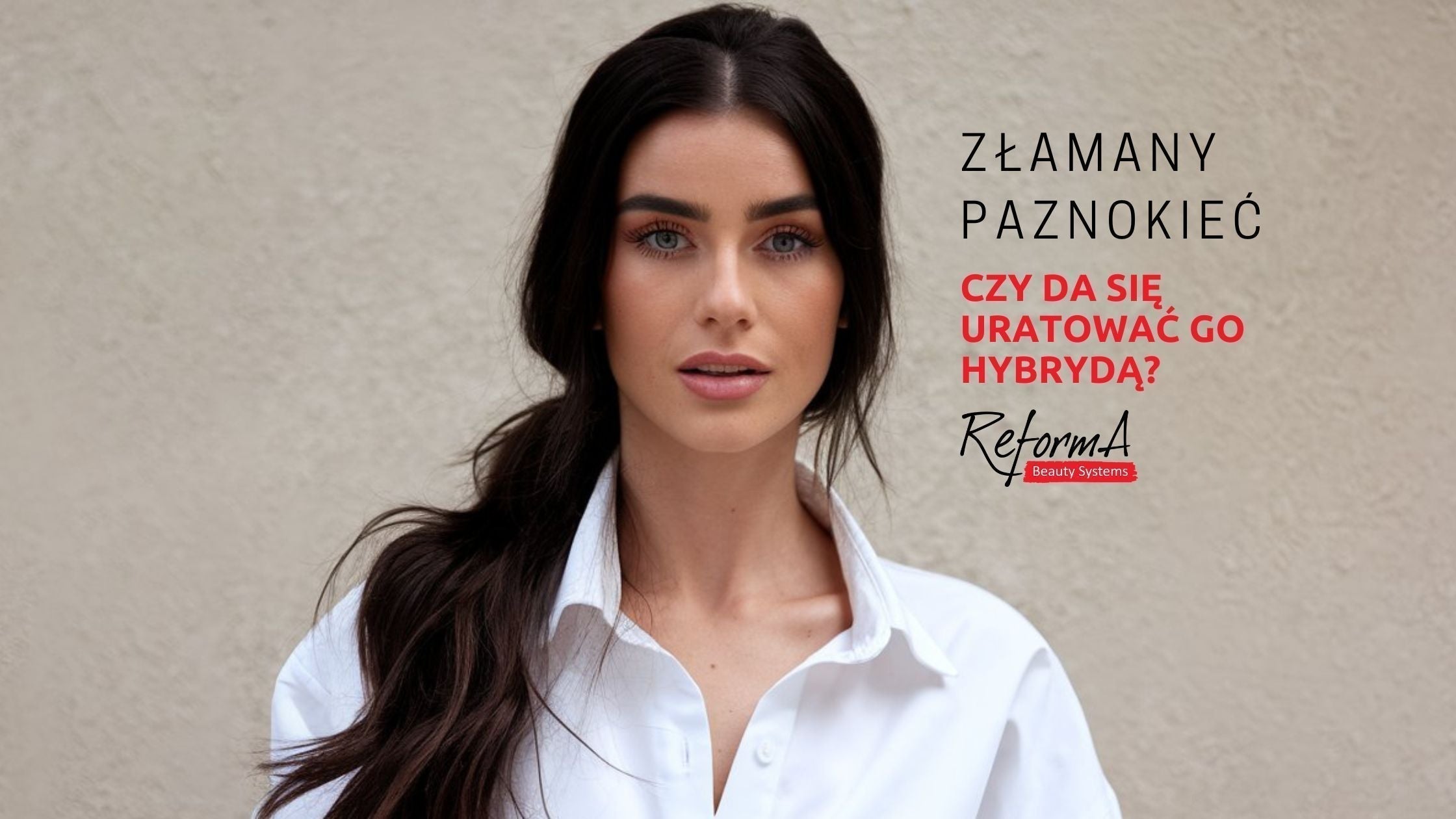 Złamany paznokieć – czy da się uratować go hybrydą?