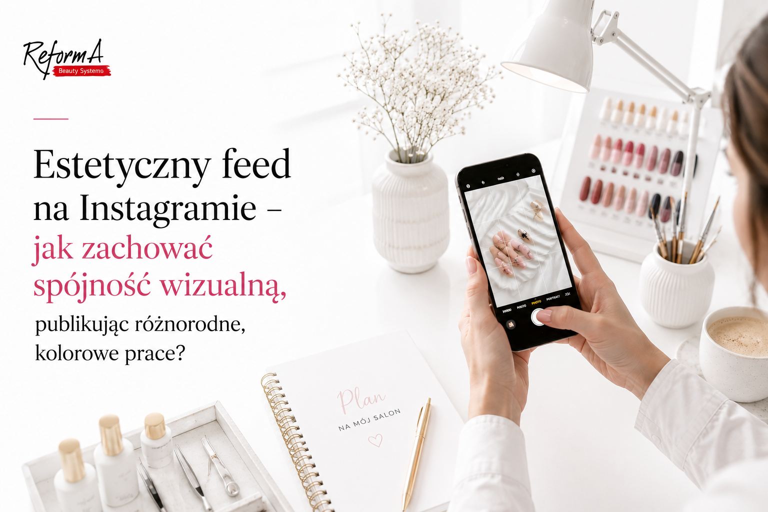 Estetyczny feed paznokciowy na Instagramie - jak zachować spójność?