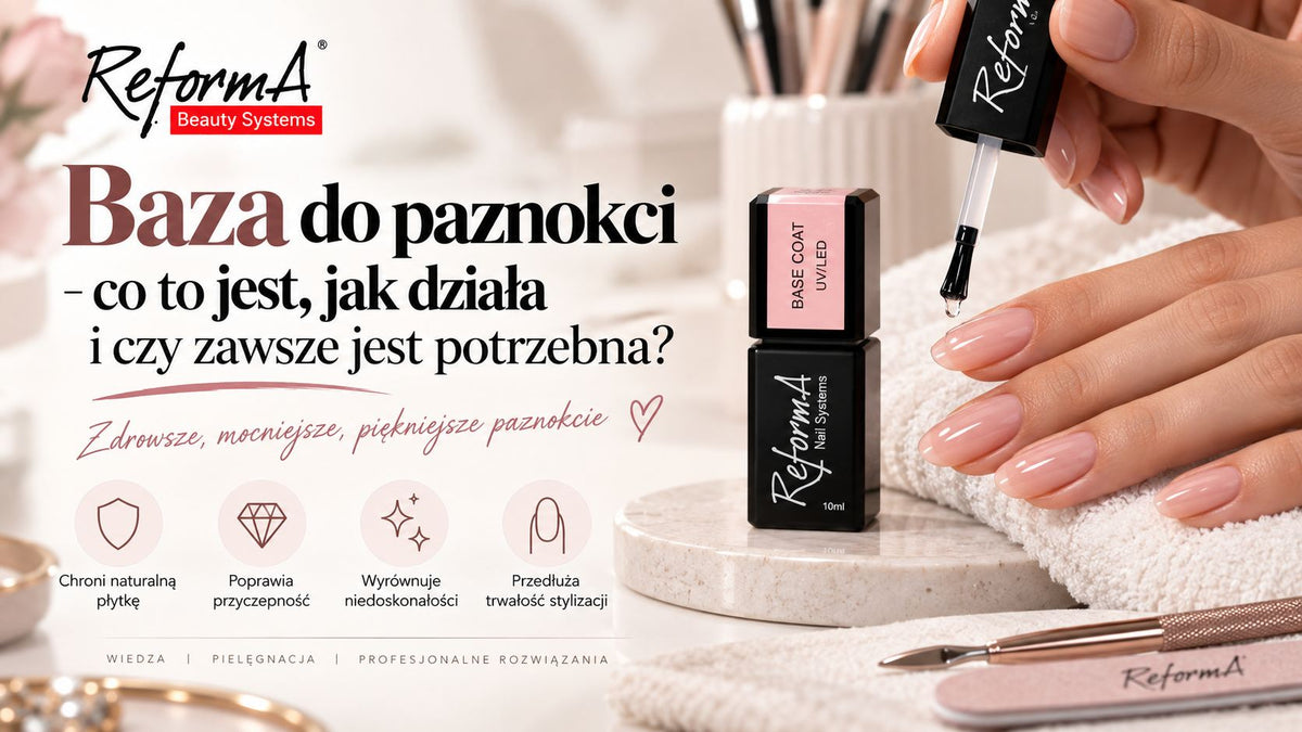 Baza do paznokci - co to jest, jak działa i czy zawsze jest potrzebna? Przewodnik stylistki paznokci.