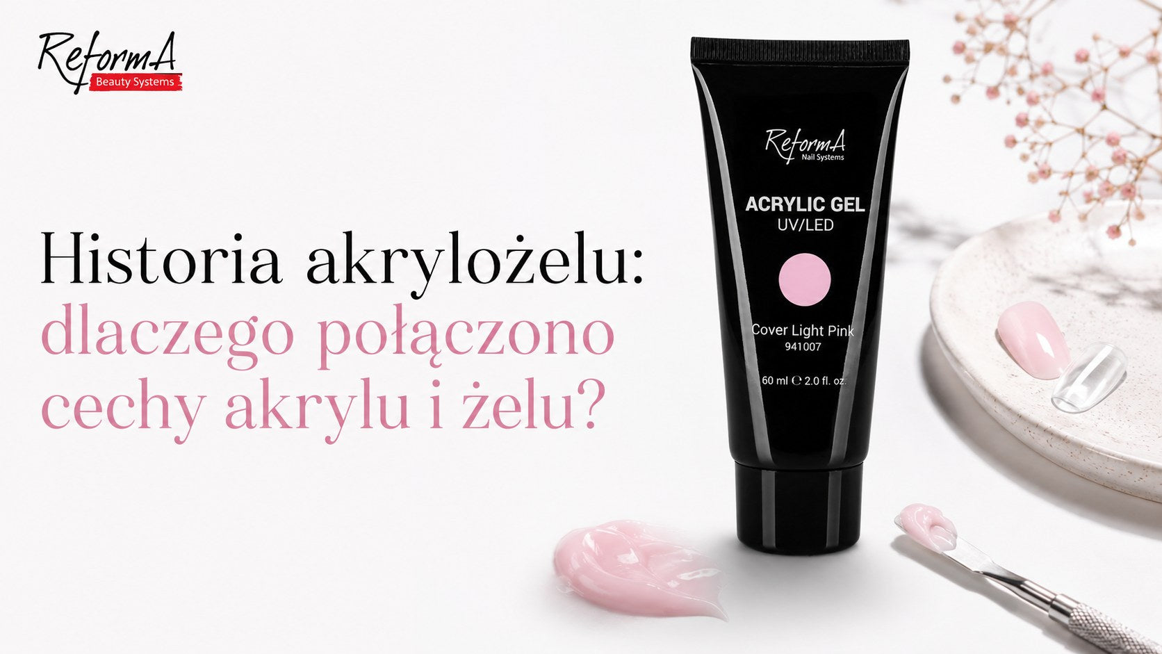 Historia akrylożelu - dlaczego połączono cechy akrylu i żelu?