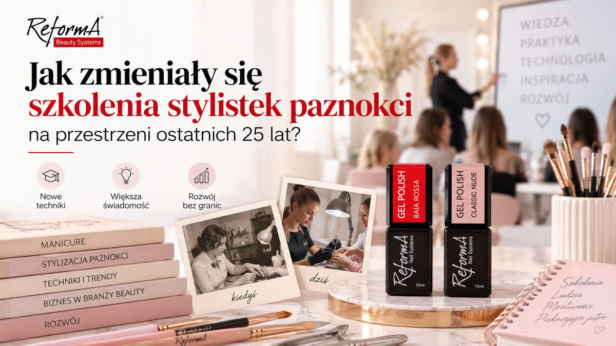 Jak zmieniały się szkolenia stylistek paznokci na przestrzeni ostatnich 25 lat?