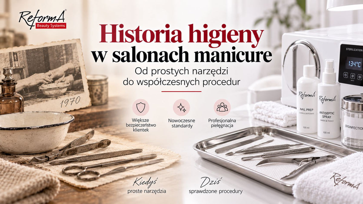 Historia higieny w salonach manicure: od prostych narzędzi do współczesnych procedur