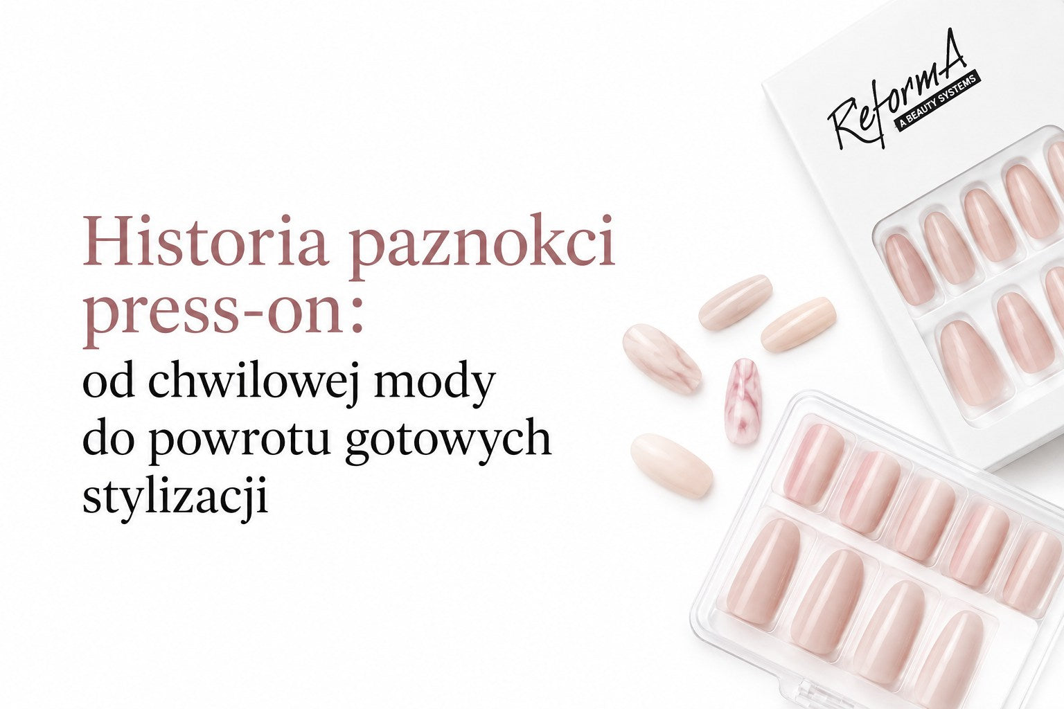 Historia paznokci press-on - od chwilowej mody do wielkiego powrotu