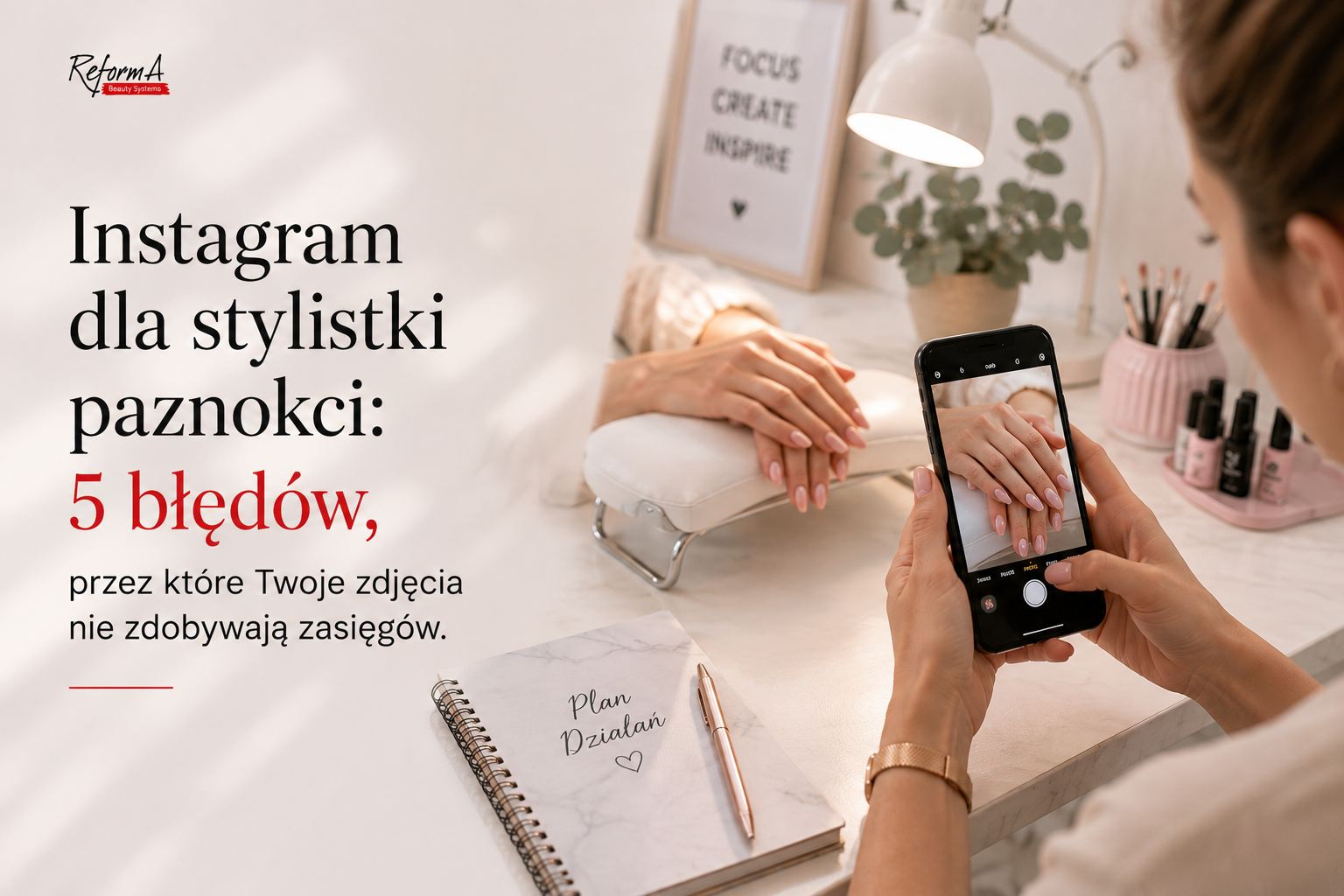 Instagram dla stylistki paznokci - 5 błędów, przez które zdjęcia nie zdobywają zasięgów