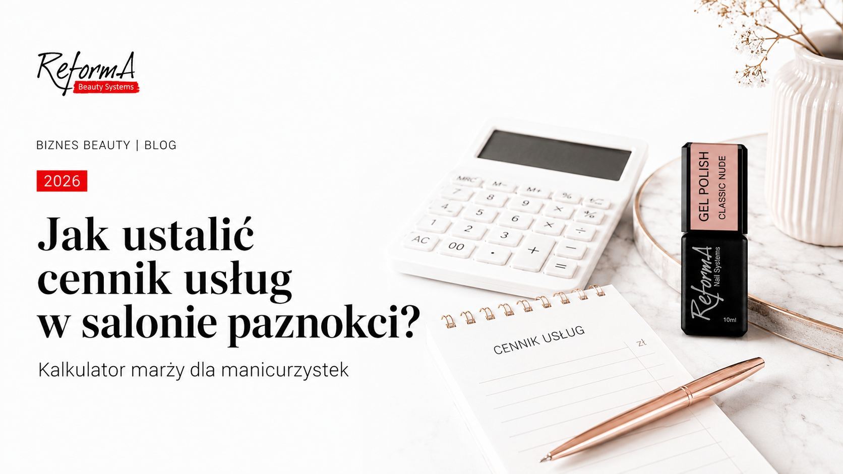 Cennik usług w salonie paznokci 2026, kalkulator marży dla stylistek
