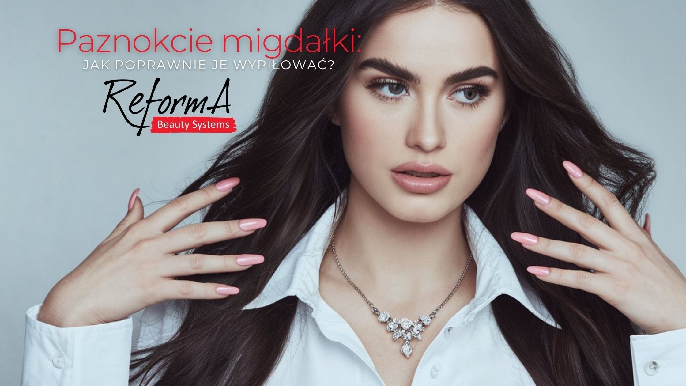 Paznokcie migdałki - jak poprawnie je wypiłować?