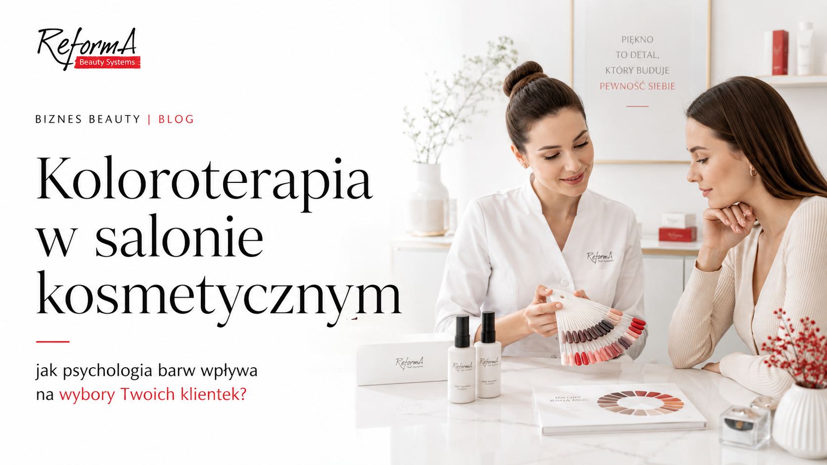 Koloroterapia w salonie kosmetycznym, jak psychologia barw wpływa na klientki. Poradnik.