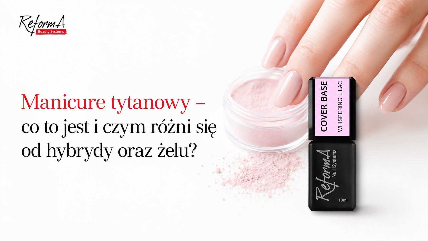Przewodnik po Manicure tytanowy - co to jest? Tytanowy vs hybryda i żel
