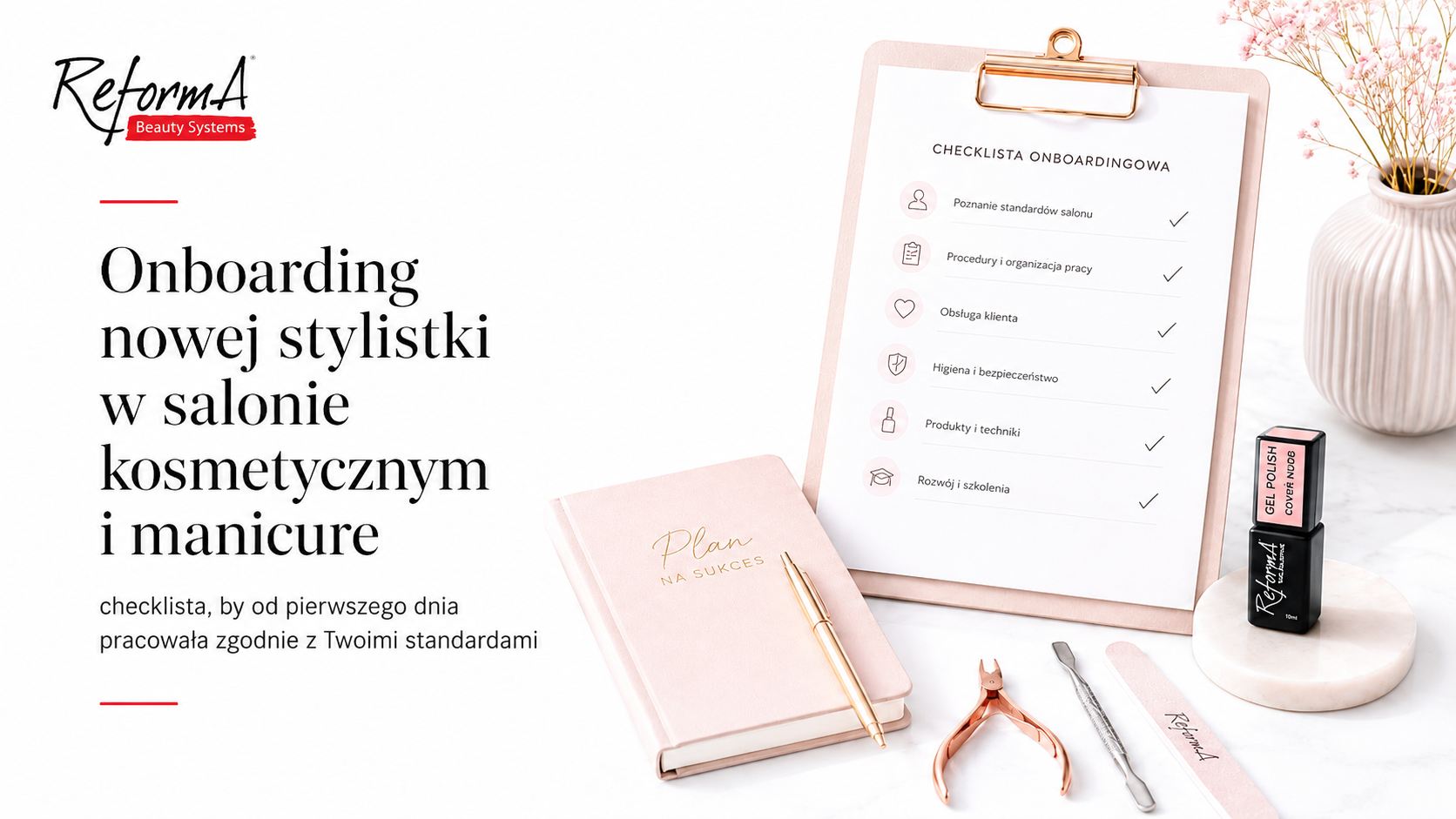 Onboarding stylistki paznokci, checklista wdrożenia od dnia 1 do 90.