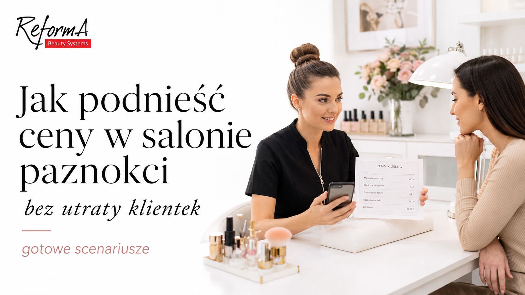 Jak podnieść ceny w salonie paznokci bez utraty klientek, gotowe scenariusze. Poradnik manicurzystki.