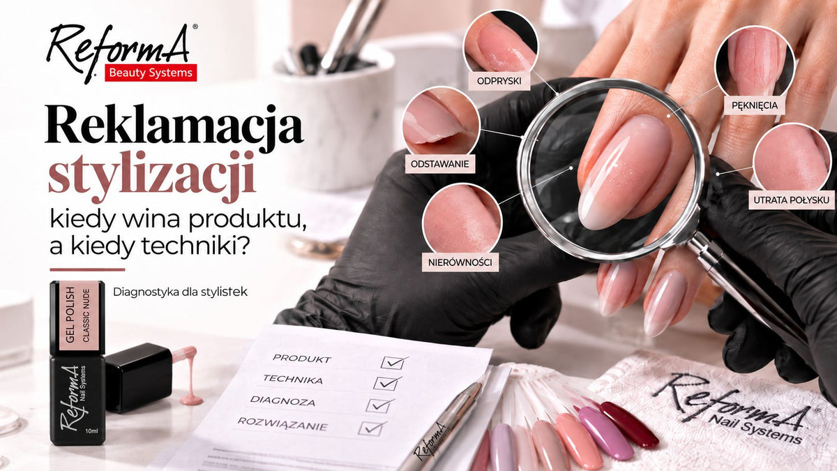 Reklamacja stylizacji paznokci - kiedy problem wynika z produktu, a kiedy z techniki?