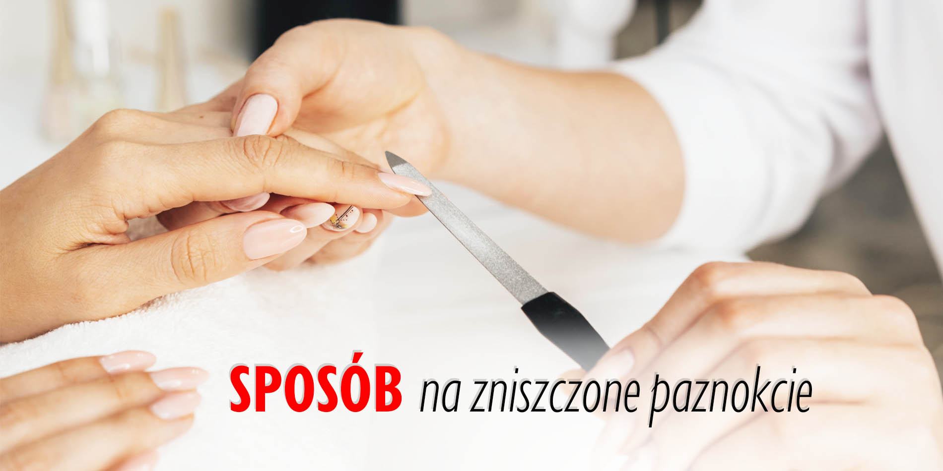 Sposób na zniszczone i miękkie paznokcie.