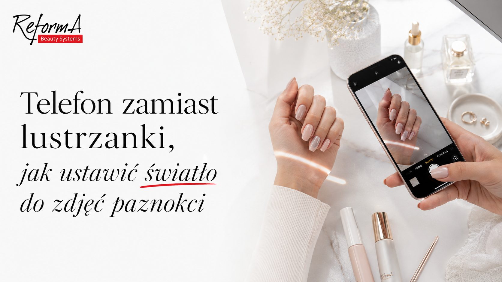 Telefon zamiast lustrzanki, jak ustawić światło do zdjęć paznokci