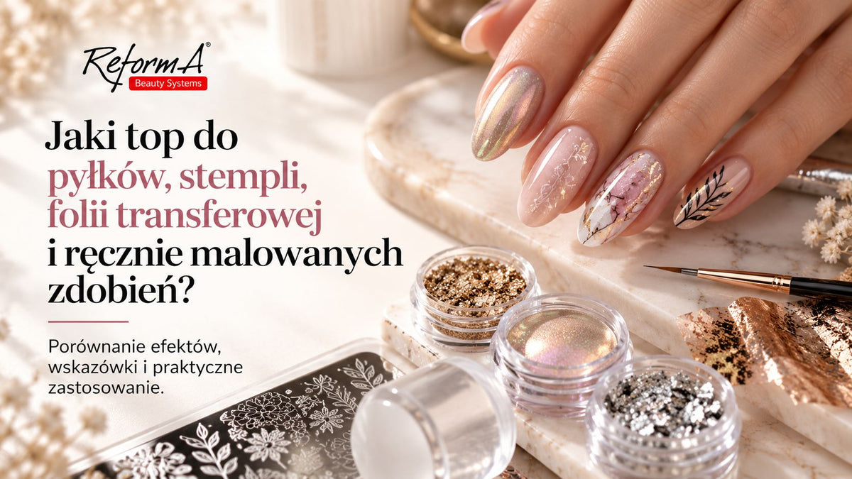 Jaki top do zdobień paznokci? Pyłki, stemple, folia, nail art