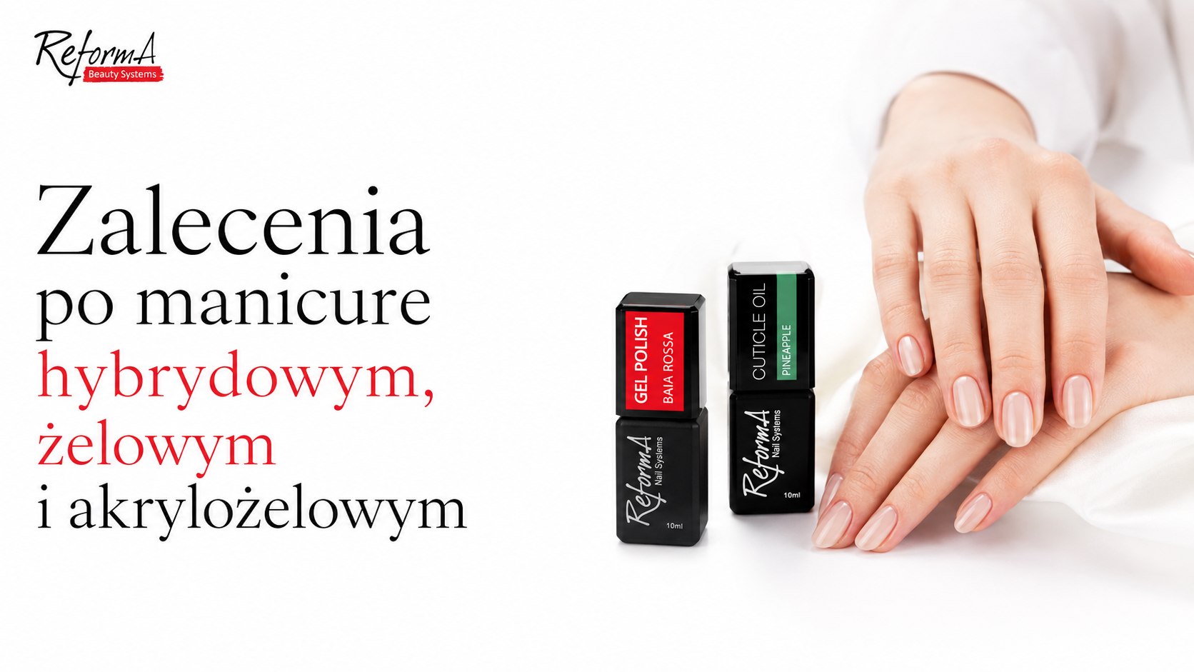 Zalecenia po manicure hybrydowym, żelowym i akrylożelowym - pielęgnacja i trwałość