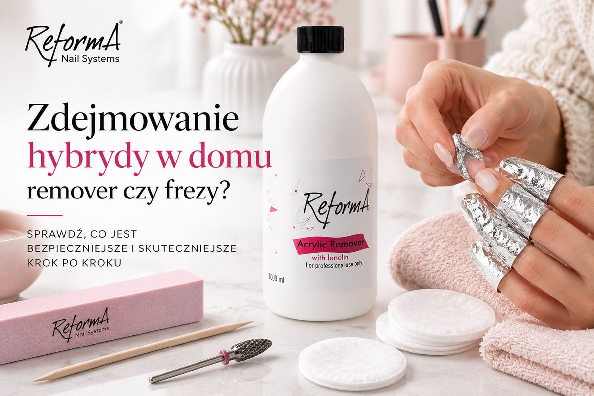 Zdejmowanie hybrydy w domu, remover czy frezy?