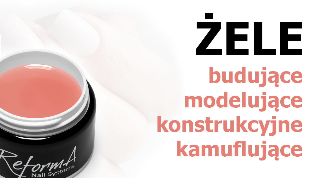 Żele modelujące, budujące, konstrukcyjne, kamuflujące do Nail Art.